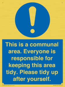 This is a communal area. Everyone is responsible for keeping this area tidy. 